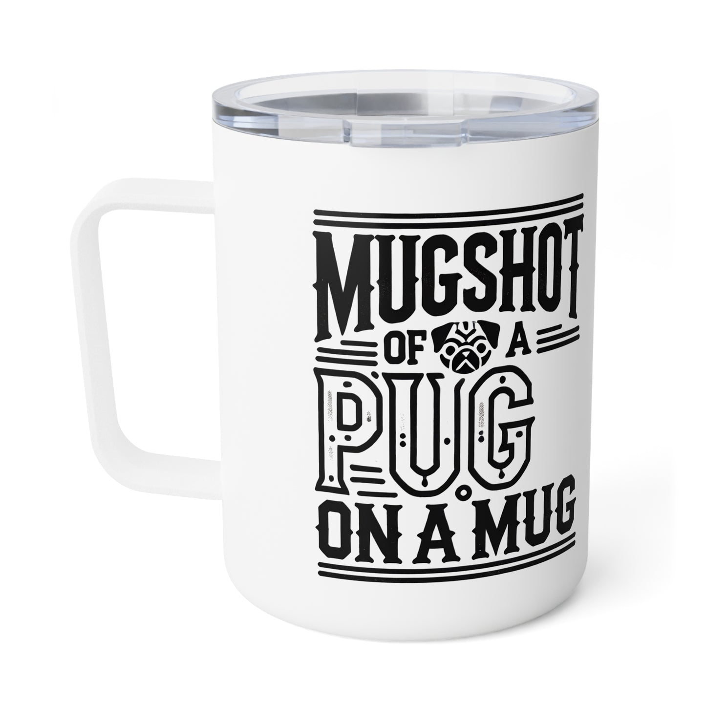 Funny Insulated Coffee Mug - Pug Mugshot Mug, 10oz
